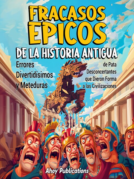 Title details for Fracasos épicos de la historia antigua by Ahoy Publications - Available